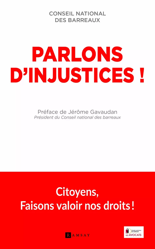 Parlons d'injustice ! - Conseil National des Barreaux - Ramsay Editions