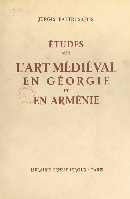 Études sur l'art médiéval en Géorgie et en Arménie - Jurgis Baltrusaitis - (Presses universitaires de France) réédition numérique FeniXX