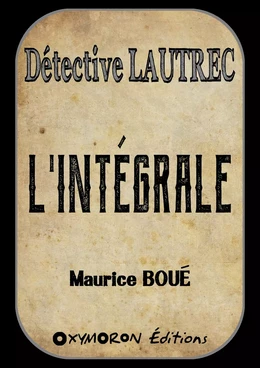 Détective Lautrec - L'Intégrale