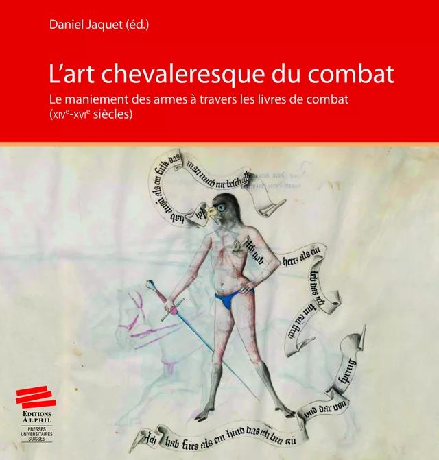 L’art chevaleresque du combat - Daniel Jaquet - Alphil-Presses universitaires suisses