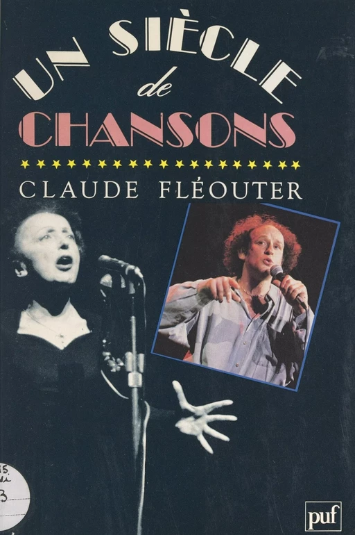 Un siècle de chansons - Claude Fleouter - (Presses universitaires de France) réédition numérique FeniXX