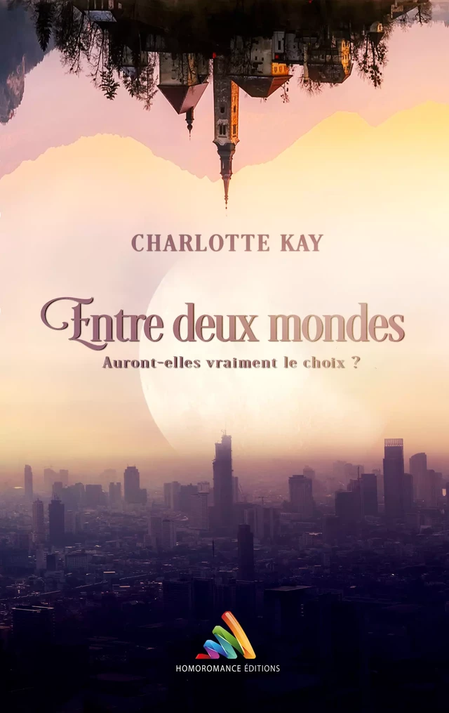 Entre deux mondes - Charlotte Kay - Homoromance Éditions