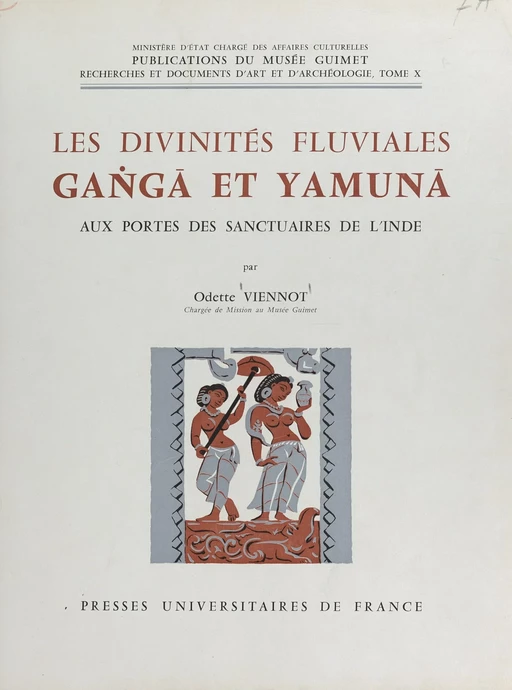 Les divinités fluviales Gaṅgā et Yamunā aux portes des sanctuaires de l'Inde - Odette Viennot - (Presses universitaires de France) réédition numérique FeniXX