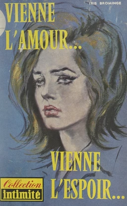 Vienne l'amour... vienne l'espoir...