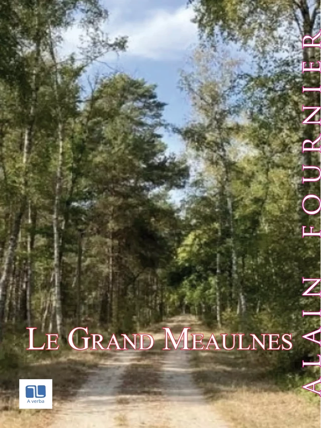 Le Grand Meaulnes - Alain Fournier - A verba futuroruM