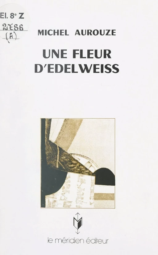 Une fleur d'edelweiss - Michel Aurouze - FeniXX réédition numérique