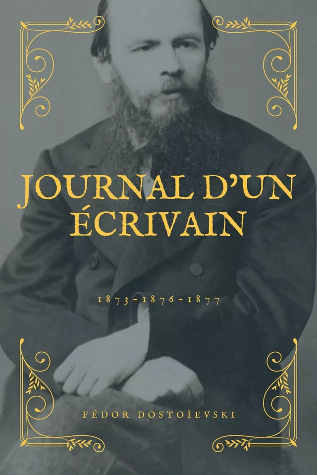 Journal d'un écrivain - Fédor Dostoïevski - Alicia Éditions