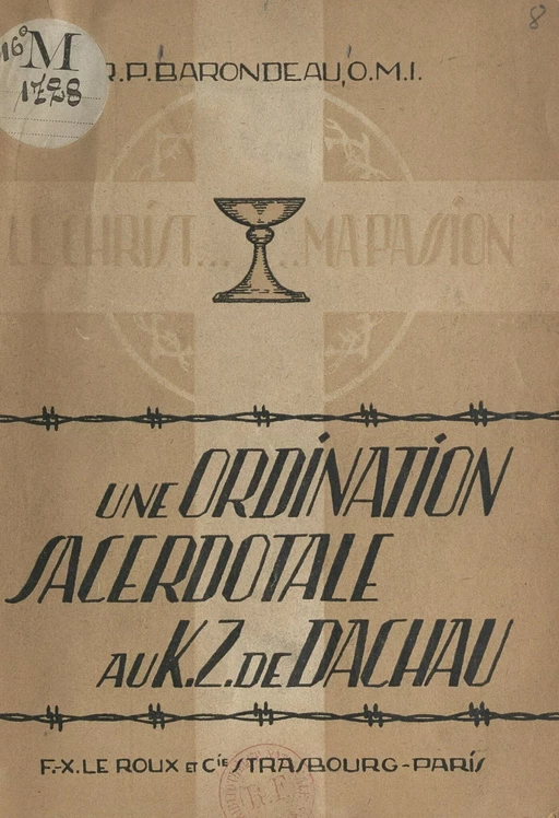 Une ordination sacerdotale au K.Z. de Dachau - Joseph Barondeau - FeniXX réédition numérique