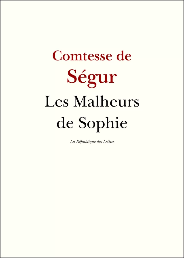 Les Malheurs de Sophie - Comtesse de Ségur - République des Lettres