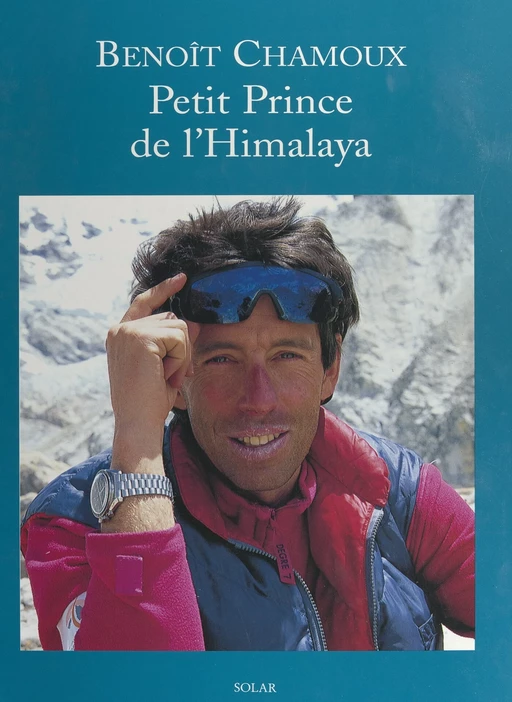 Benoît Chamoux, petit prince de l'Himalaya - Benoît Chamoux - FeniXX réédition numérique