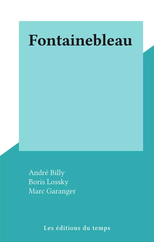 Fontainebleau - André Billy, Boris Lossky - FeniXX réédition numérique