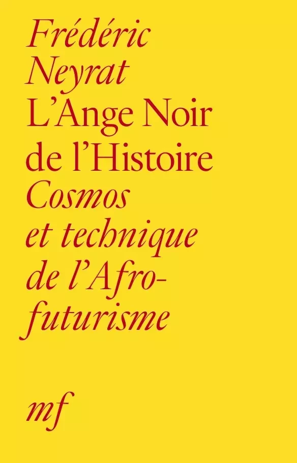 L'Ange Noir de l'Histoire - Frédéric Neyrat - EDITIONS MF