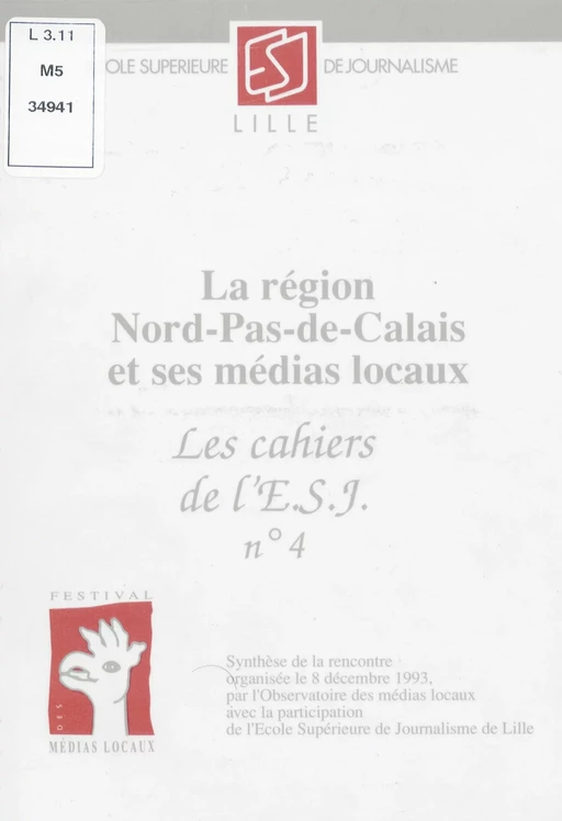 La région Nord-Pas-de-Calais et ses médias locaux -  École supérieure de journalisme,  Observatoire des médias locaux, Jérôme Bouvier, Patrick Pépin - FeniXX réédition numérique