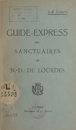 Guide-express des sanctuaires de N.-D. de Lourdes