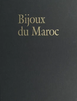 Bijoux du Maroc, du Haut Atlas à la Méditerranée