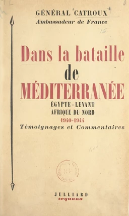 Dans la bataille de Méditerranée : Égypte, Levant, Afrique du Nord, 1940-1944