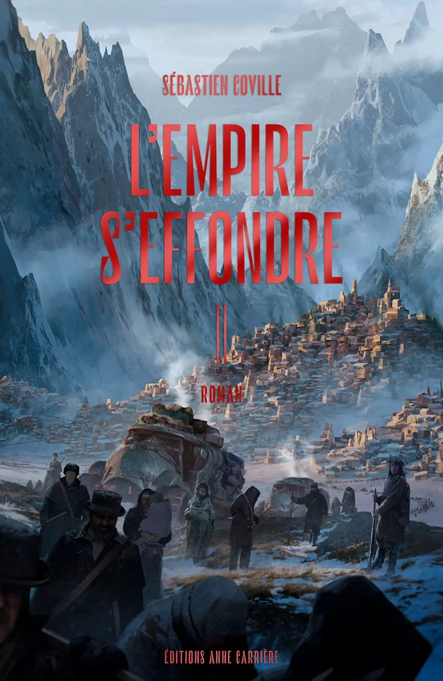 L’Empire s’effondre : Toucher la peau du ciel - Sébastien Coville - Éditions Anne Carrière