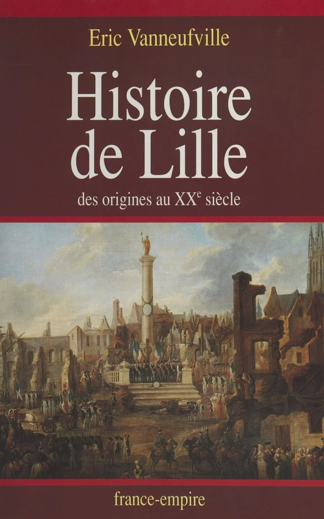 Histoire de Lille - Éric Vanneufville - FeniXX réédition numérique