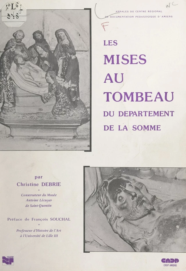 Les mises au tombeau du département de la Somme - Christine Debrie - FeniXX réédition numérique