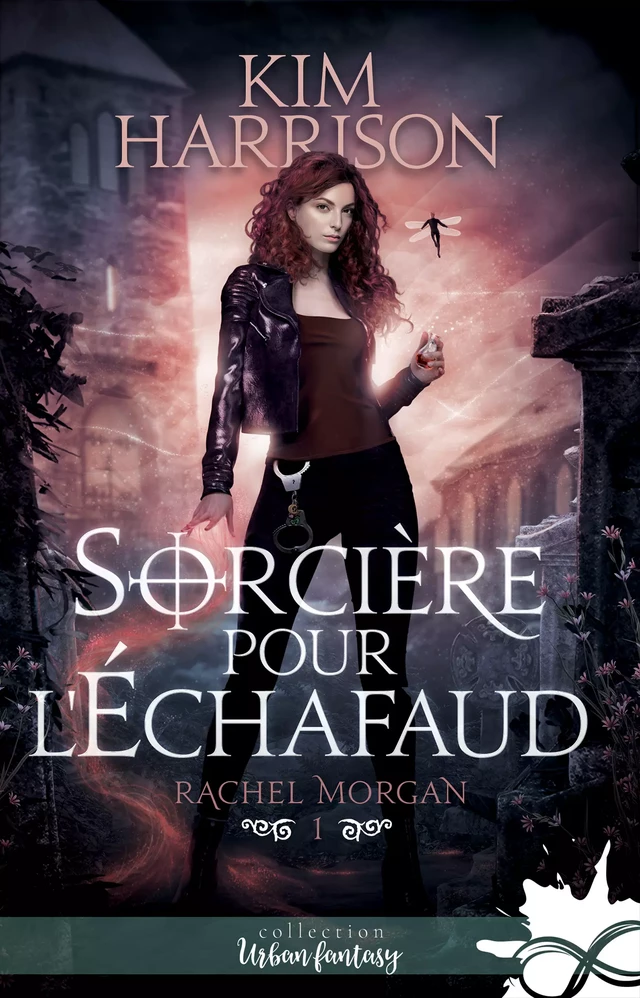 Sorcière pour l'échafaud - Kim Harrison - Collection Infinity