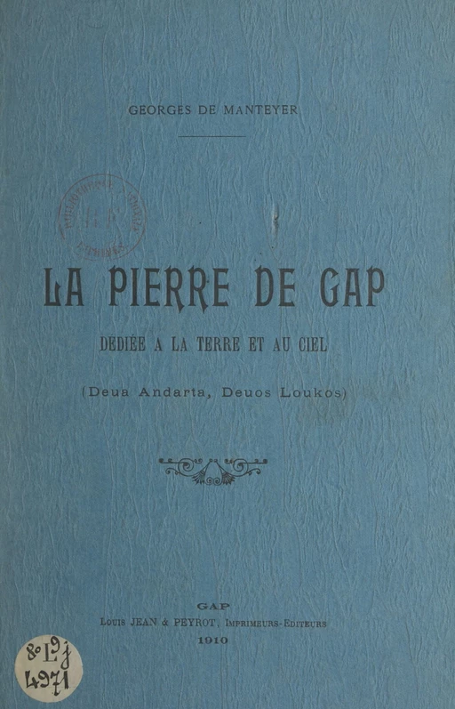 La pierre de Gap dédiée à la terre et au ciel - Georges de Manteyer - FeniXX rédition numérique