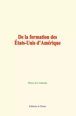 De la formation des États-Unis d’Amérique