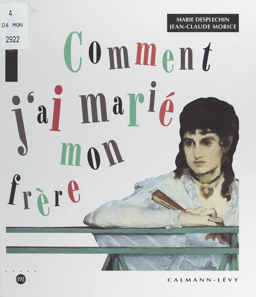 Comment j'ai marié mon frère - Marie Desplechin, Jean-Claude Morice - FeniXX réédition numérique