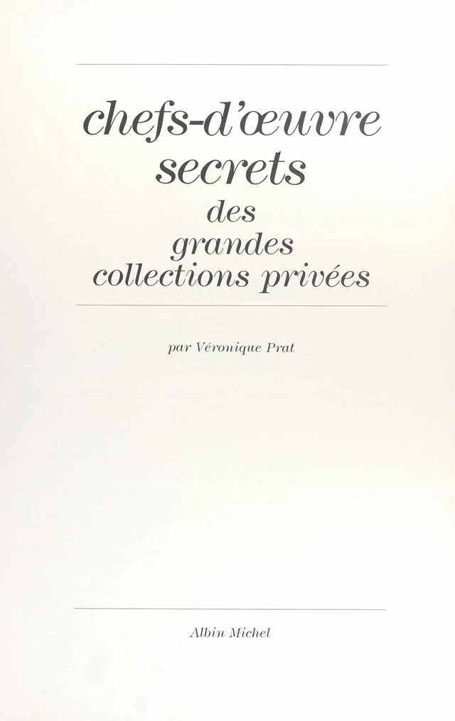 Chefs-d'œuvre secrets des grandes collections privées - Véronique Prat - FeniXX réédition numérique