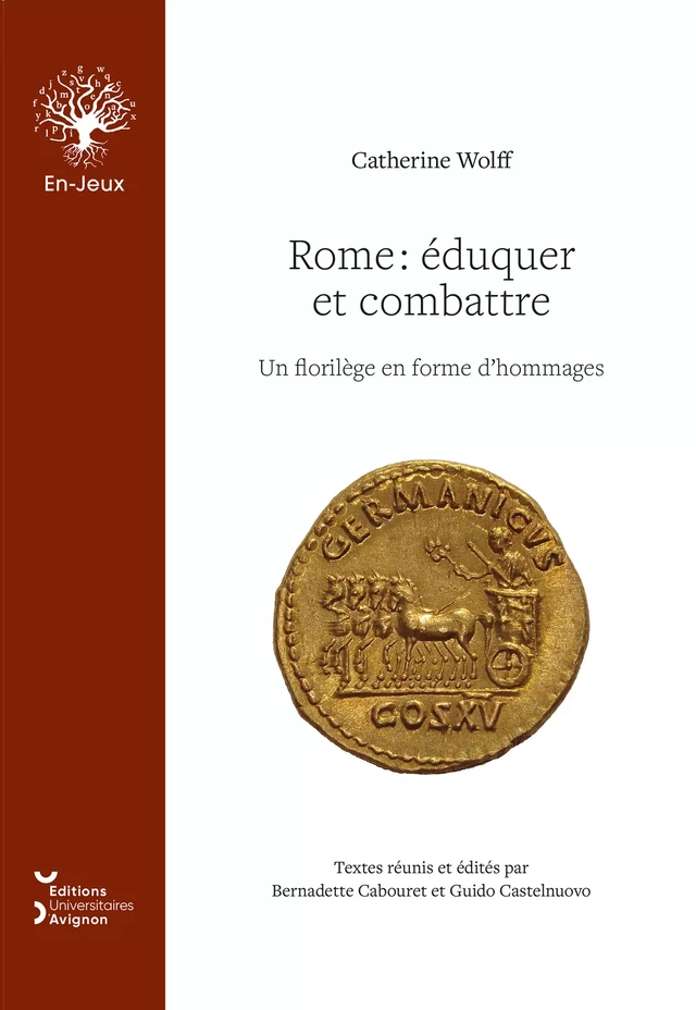 Rome : éduquer et combattre - Catherine Wolff - Éditions Universitaires d’Avignon