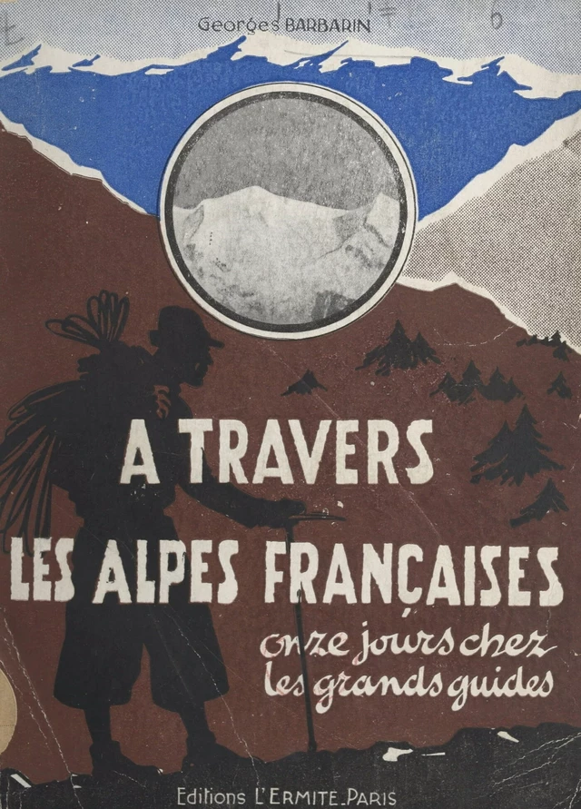 À travers les Alpes françaises - Georges Barbarin - FeniXX réédition numérique