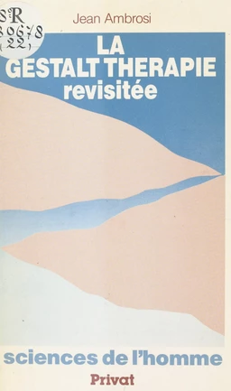 La Gestalt thérapie revisitée