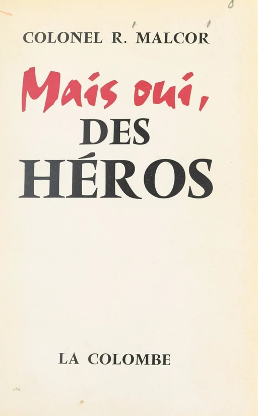 Mais oui, des héros - Roger Malcor - FeniXX réédition numérique