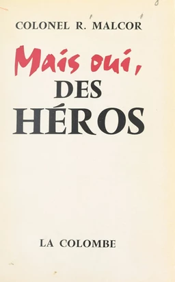 Mais oui, des héros