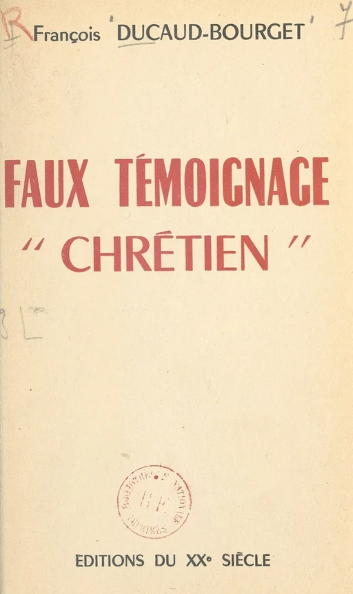 Faux témoignage "chrétien" - François Ducaud-Bourget - FeniXX réédition numérique