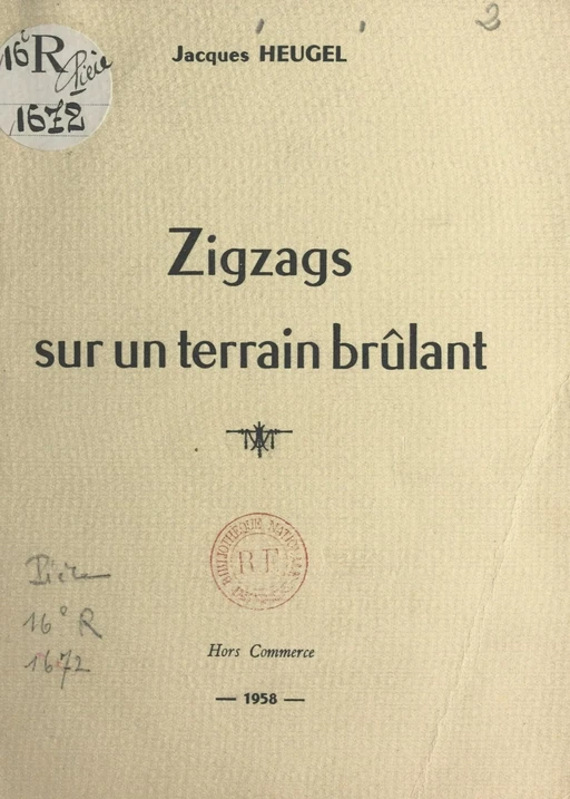 Zigzags sur un terrain brûlant - Jacques Heugel - FeniXX réédition numérique