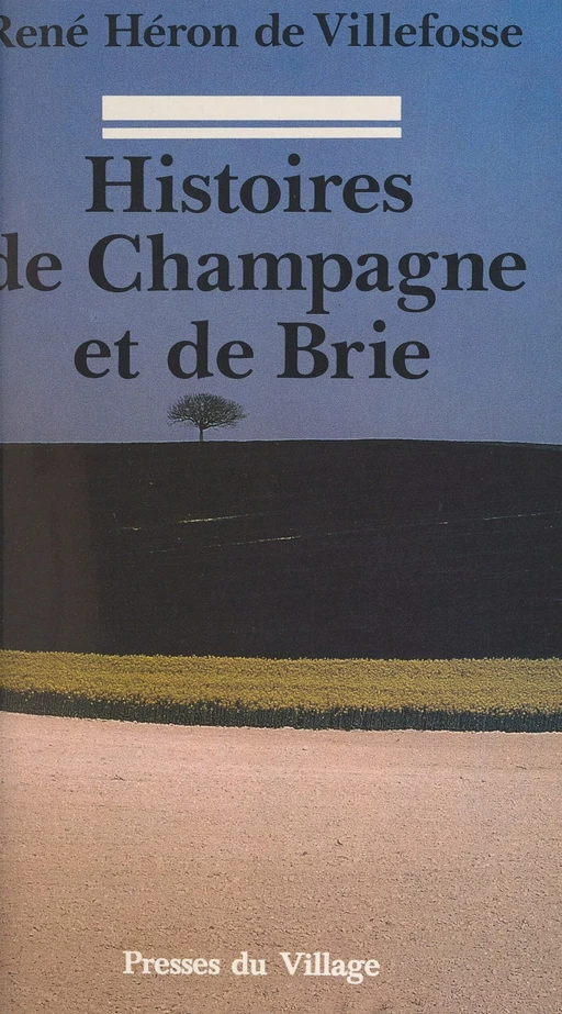 Histoires de Champagne et de Brie - René Héron de Villefosse - FeniXX réédition numérique