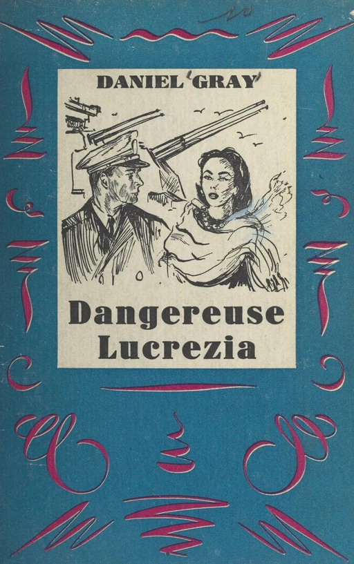 Dangereuse Lucrezia - Daniel Gray - FeniXX réédition numérique