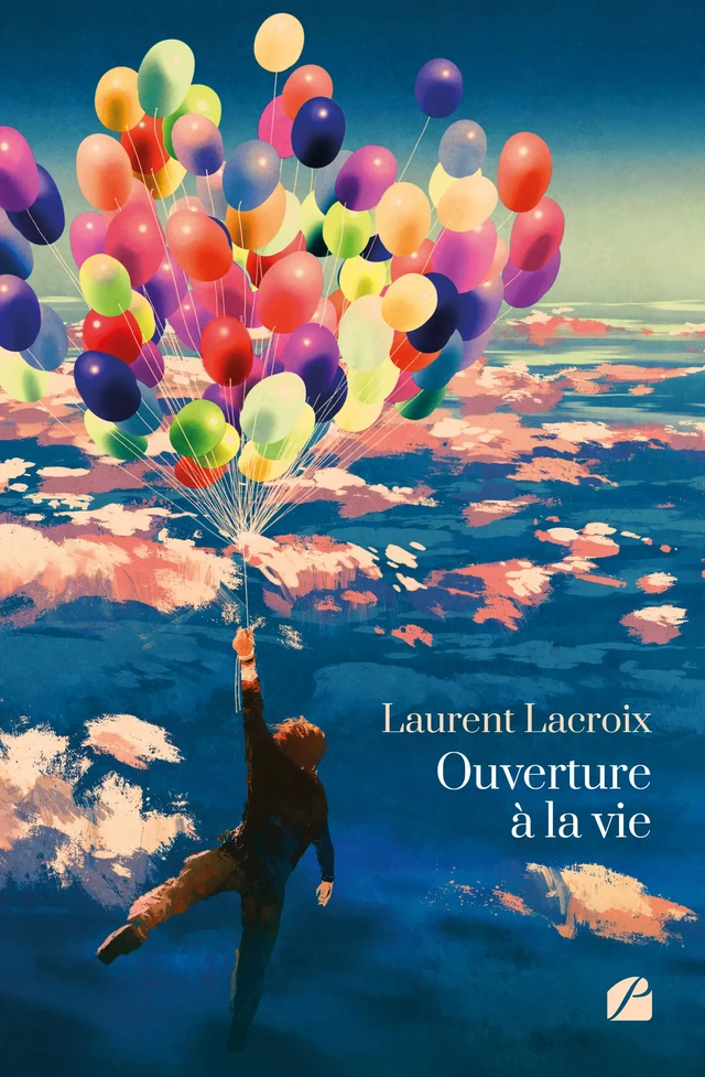 Ouverture à la vie - Laurent Lacroix - Editions du Panthéon