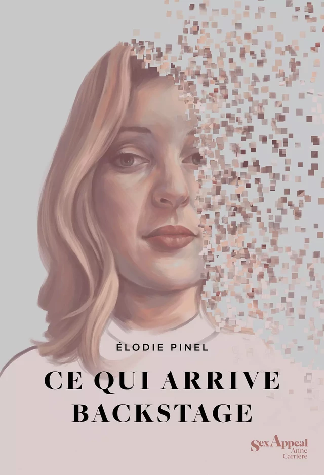 Ce qui arrive backstage - Élodie Pinel - Éditions Anne Carrière