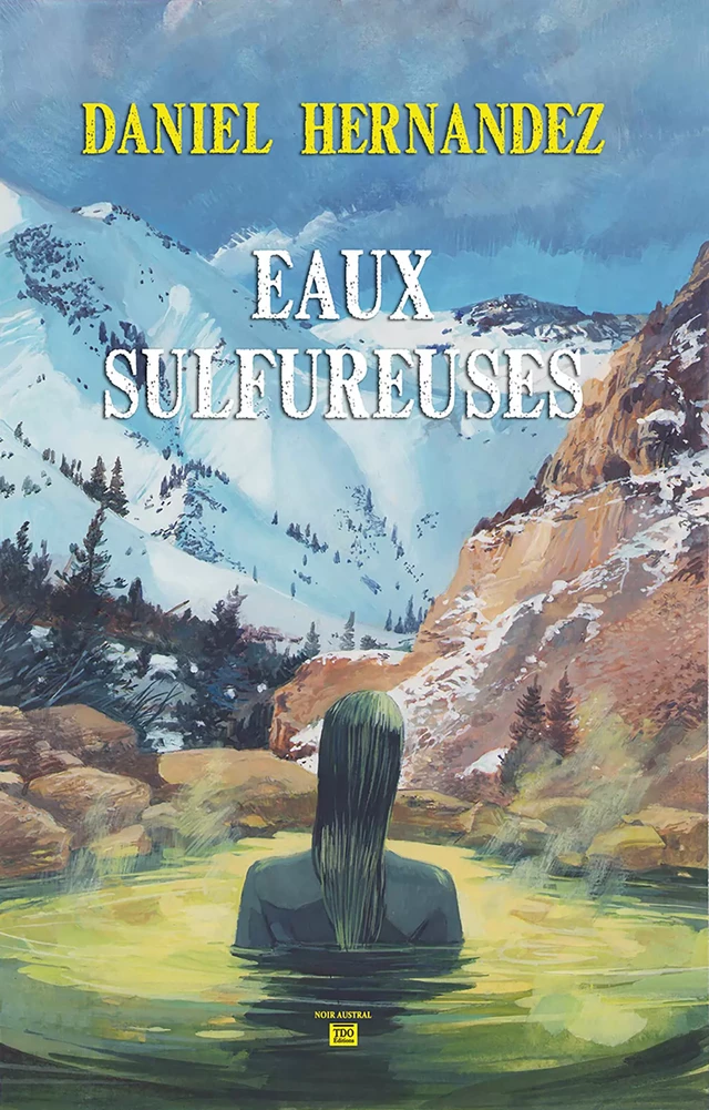 Eaux Sulfureuses - Daniel Hernandez - TDO Editions