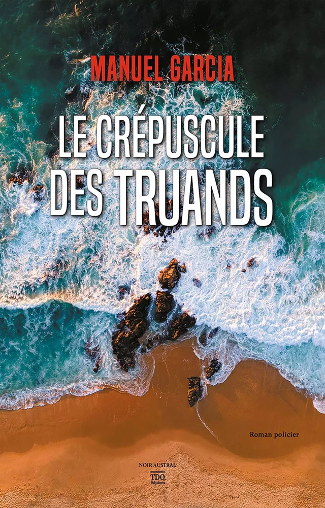 Le crépuscule des truands - Manuel Garcia - TDO Editions