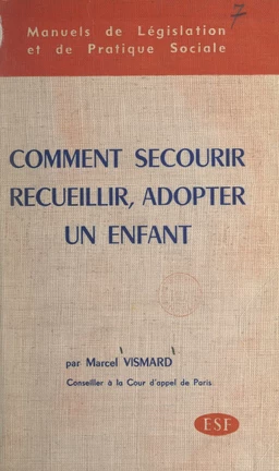 Comment secourir, recueillir, adopter un enfant