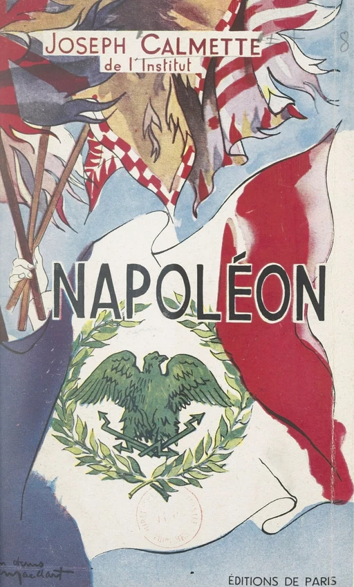 Napoléon Ier - Joseph Calmette - FeniXX réédition numérique