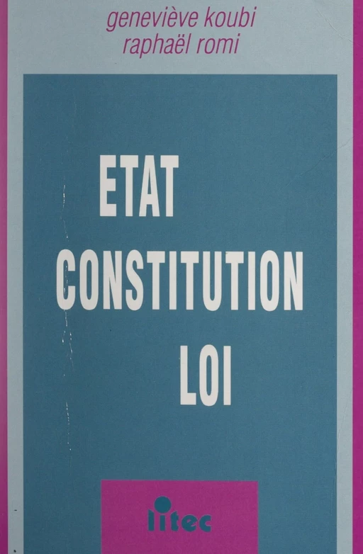 État, constitution, loi - Geneviève Koubi, Raphaël Romi - FeniXX réédition numérique