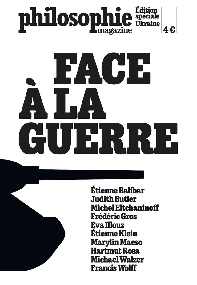 Face à la guerre - Étienne Klein, Eva Illouz, Francis Wolff, Hartmut Rosa, Judith Butler, Étienne Balibar, Michael Walzer, Marylin Maeso, Frédéric Gros, Michel Eltchaninoff - Philo Editions