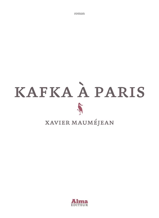 Kafka à Paris - Xavier Mauméjean - Alma Editeur