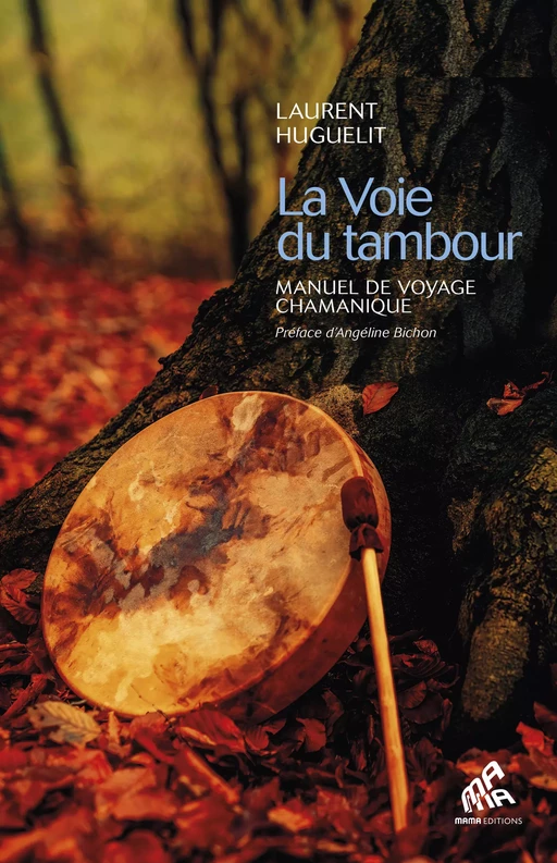 La Voie du tambour - Laurent Huguelit - Mama Editions