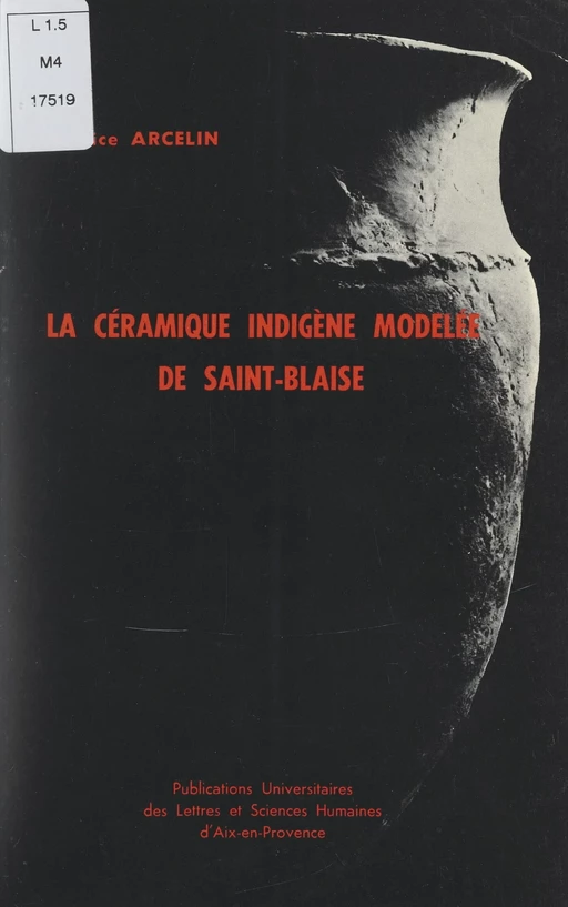 La céramique indigène modelée de Saint-Blaise (Saint-Mitre-les-Remparts, Bouches-du-Rhône) - Patrice Arcelin - FeniXX réédition numérique