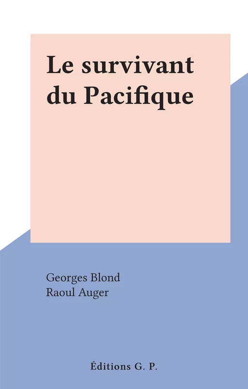 Le survivant du Pacifique - Georges Blond - FeniXX réédition numérique