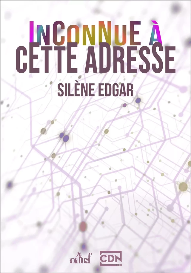 Inconnue à cette adresse - Silène Edgar - Nouvelles Éditions Actu SF